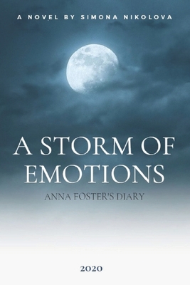 A storm of emotions: Anna Foster's diary B08DC84F5Y Book Cover