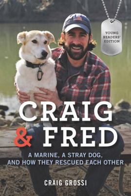 Craig & Fred: A Marine, a Stray Dog, and How Th... 0062693360 Book Cover