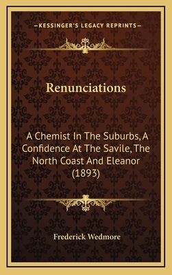 Renunciations: A Chemist In The Suburbs, A Conf... 1169069681 Book Cover