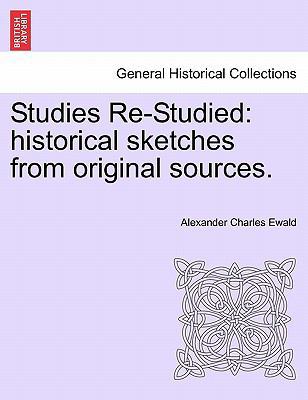 Studies Re-Studied: Historical Sketches from Or... 1241551146 Book Cover
