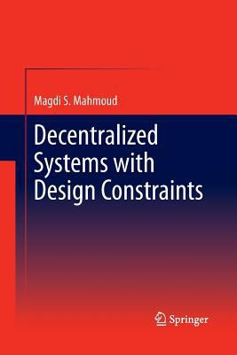 Decentralized Systems with Design Constraints 1447161378 Book Cover