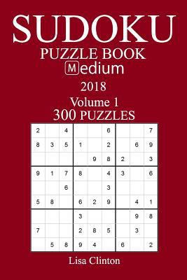 300 Medium Sudoku Puzzle Book - 2018 1981535659 Book Cover