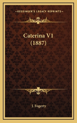 Caterina V1 (1887) 1166660397 Book Cover