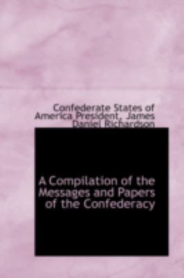 A Compilation of the Messages and Papers of the... 0559475888 Book Cover