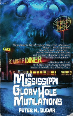 The Mississippi Glory Hole Mutilations 1947227777 Book Cover