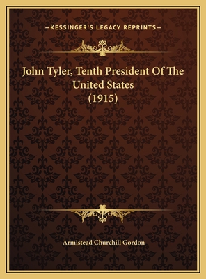 John Tyler, Tenth President Of The United State... 1169586317 Book Cover