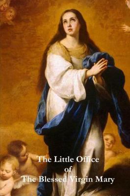 The Little Office of the Blessed Virgin Mary (H... 1312344954 Book Cover