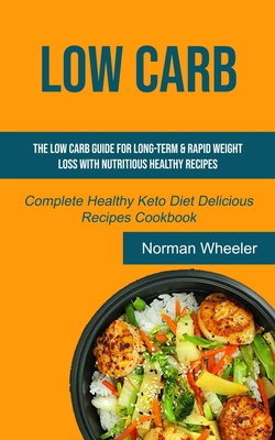 Low Carb: The Low Carb Guide for Long-Term & Ra... 1989749445 Book Cover
