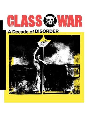 Class War: A Decade of Disorder 0860915581 Book Cover