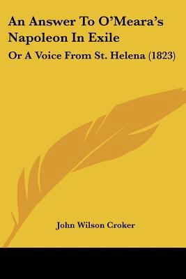 An Answer To O'Meara's Napoleon In Exile: Or A ... 1120147638 Book Cover