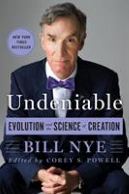 Undeniable: Evolution and the Science of Creation 1250074223 Book Cover