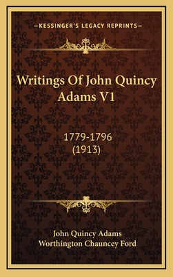 Writings Of John Quincy Adams V1: 1779-1796 (1913) 1168267323 Book Cover