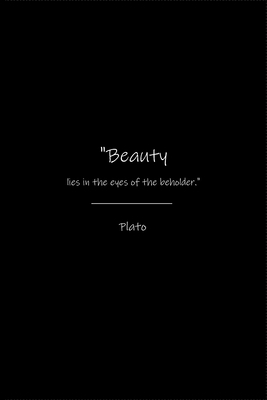 Plato's wisdom - Beauty lies in the eyes of the beholder.: Journal or Notebook (6x9 inches) with 120 doted pages.