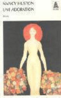Une adoration [French] 2742751548 Book Cover