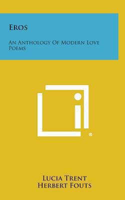 Eros: An Anthology of Modern Love Poems 1258858002 Book Cover