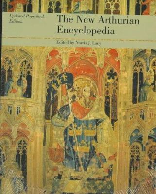 The New Arthurian Encyclopedia: New edition 0815323034 Book Cover