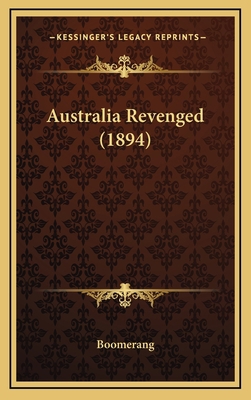 Australia Revenged (1894) 1164404393 Book Cover