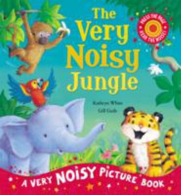 The Very Noisy Jungle (Very Noisy Picture Books) 1848952406 Book Cover