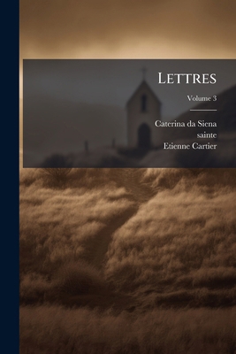 Lettres; Volume 3 [French] 124866924X Book Cover