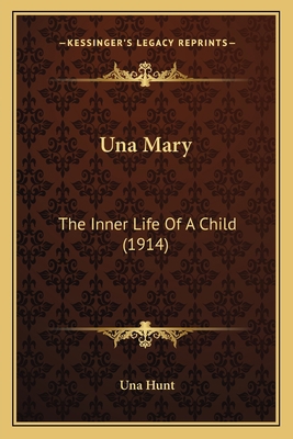 Una Mary: The Inner Life Of A Child (1914) 1163943800 Book Cover