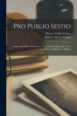 Pro Publio Sestio; oratio ad iudices. With intr... [Latin] 1017433089 Book Cover