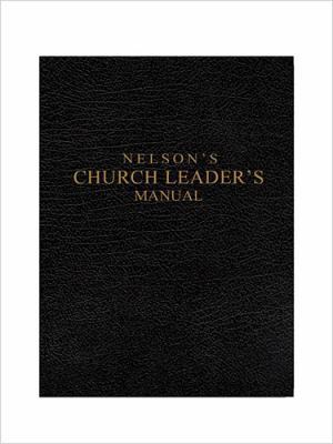 Nelson's Church Leader's Manual 1418543608 Book Cover