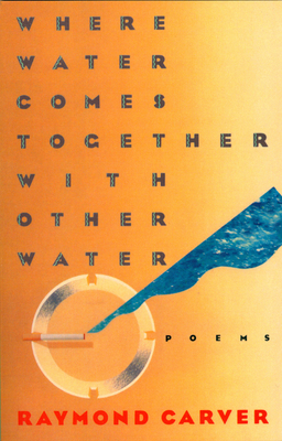 Where Water Comes Together with Other Water 039474327X Book Cover
