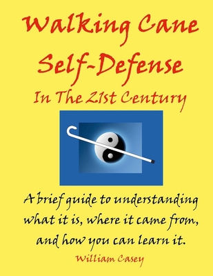 Walking Cane Self-Defense In The 21st Century: ... 1387493426 Book Cover