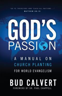 God's Passion: A Manual on Church Planting for ... 1598941151 Book Cover