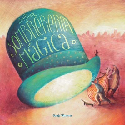 La Sombrerería Mágica (the Magic Hat Shop) [Spanish] 8416078939 Book Cover