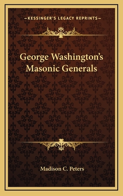 George Washington's Masonic Generals 1168657024 Book Cover