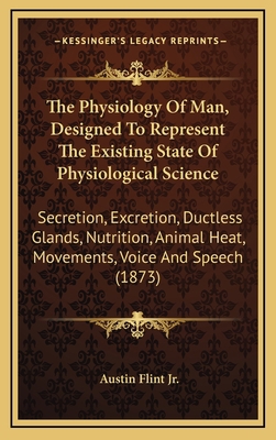 The Physiology Of Man, Designed To Represent Th... 1165639653 Book Cover