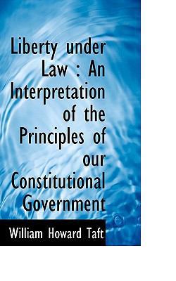 Liberty Under Law: An Interpretation of the Pri... 1117218740 Book Cover