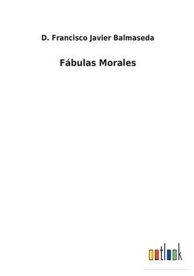 Fábulas Morales [Spanish] 3752484152 Book Cover