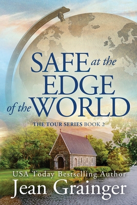 Safe at the Edge of the World: Sequel to The Tour 1544249330 Book Cover