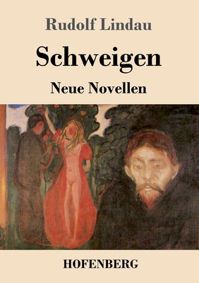 Schweigen: Neue Novellen [German] 3743737884 Book Cover