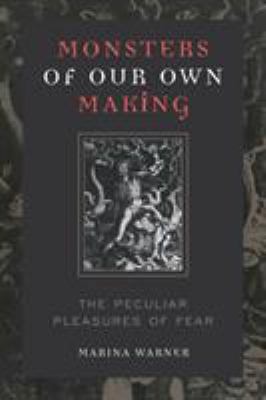 Monsters of Our Own Making: The Peculiar Pleasu... 0813191742 Book Cover