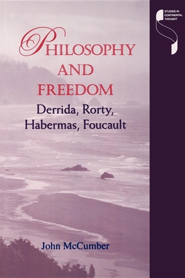 Philosophy and Freedom: Derrida, Rorty, Haberma... 0253213630 Book Cover