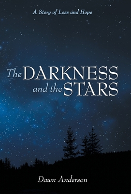 The Darkness and the Stars: A Story of Loss and... 1665727519 Book Cover