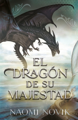 Dragon de Su Majestad, El [Spanish] 8416517894 Book Cover