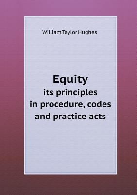 Equity Its Principles in Procedure, Codes and P... 5518671393 Book Cover