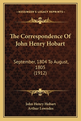 The Correspondence Of John Henry Hobart: Septem... 1166209903 Book Cover