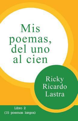 Mis poemas del uno al cien: Libro 2 (15 poemas ... [Spanish] 1500677000 Book Cover