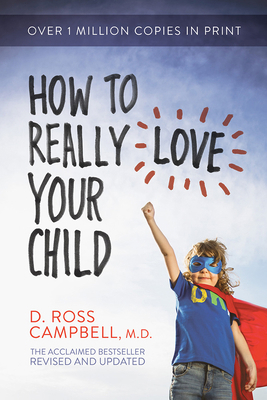 How to Really Love Your Child 0781412501 Book Cover