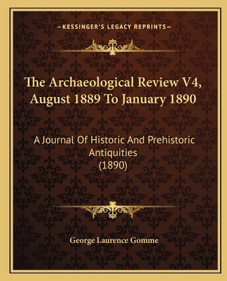 The Archaeological Review V4, August 1889 To Ja... 116457941X Book Cover