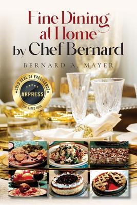 Fine Dining at Home by Chef Bernard B0D2MD47MM Book Cover