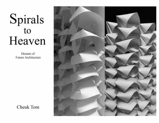 Spirals to Heaven : Dreams of Future Architecture