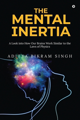 The Mental Inertia: A Look into How Our Brains ... B0CT951H8Y Book Cover