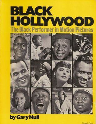 Black Hollywood: The Black Performer in Motion ... 0806509082 Book Cover