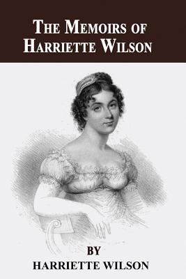 The Memoirs of Harriette Wilson: Volumes 1 and 2 1983819093 Book Cover